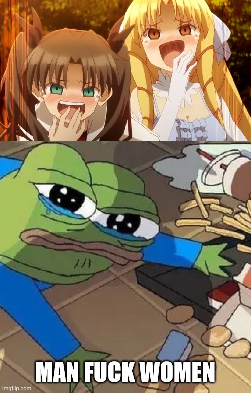 Anime girls laughing at Pepe | MAN FUCK WOMEN | image tagged in anime girls laughing at pepe | made w/ Imgflip meme maker