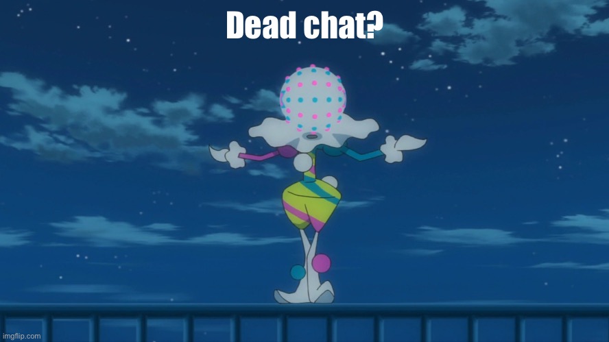 Image Title | Dead chat? | made w/ Imgflip meme maker