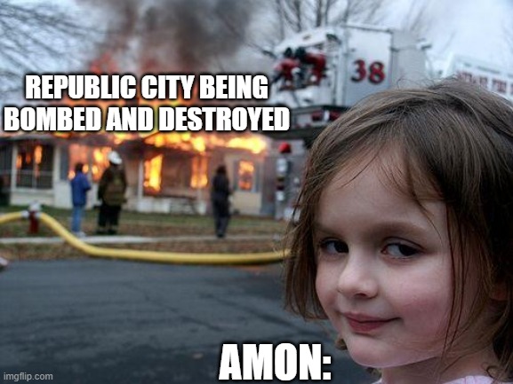 Disaster Girl | REPUBLIC CITY BEING BOMBED AND DESTROYED; AMON: | image tagged in memes,disaster girl,the legend of korra,avatar the last airbender | made w/ Imgflip meme maker