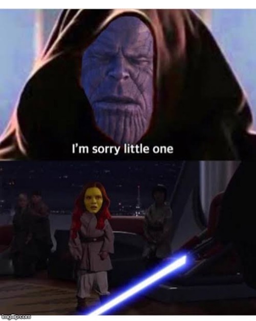 This killed Me | image tagged in star wars,thanos,gamora | made w/ Imgflip meme maker