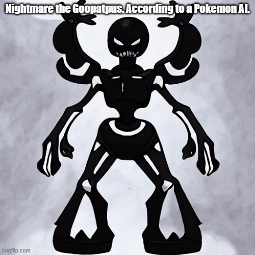 Looks like Venom | Nightmare the Goopatpus. According to a Pokemon AI. | made w/ Imgflip meme maker