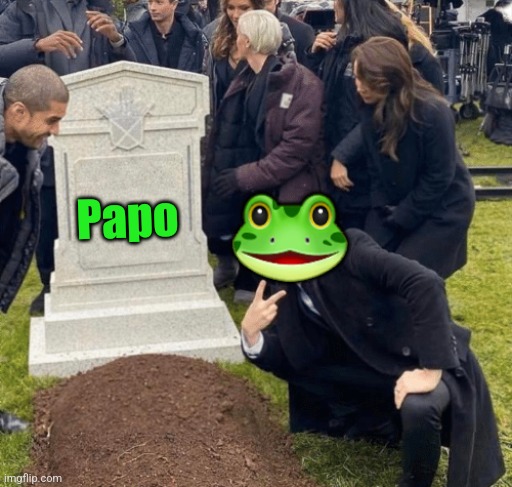 We won't forget you. | Papo; 🐸 | image tagged in grant gustin over grave,mascots,change,frogs,emojis | made w/ Imgflip meme maker