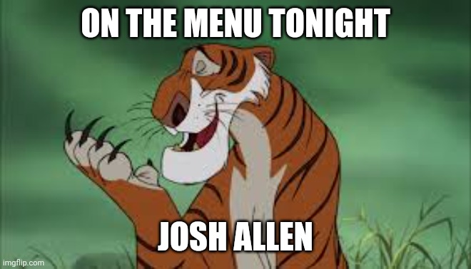 Tasty Josh Allan | ON THE MENU TONIGHT; JOSH ALLEN | image tagged in buffalo bills,cincinnati bangals,football,tigers,josh allen,eating | made w/ Imgflip meme maker