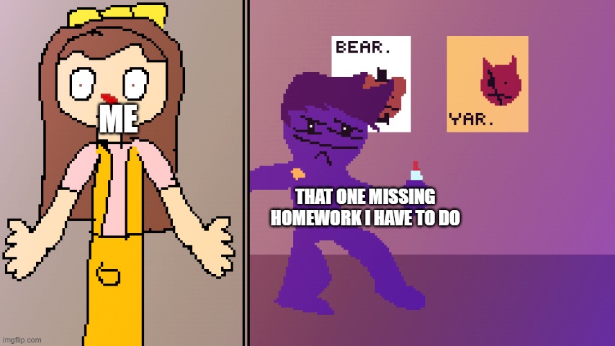 school. -_- | ME; THAT ONE MISSING HOMEWORK I HAVE TO DO | image tagged in girl hiding from purple guy,school | made w/ Imgflip meme maker