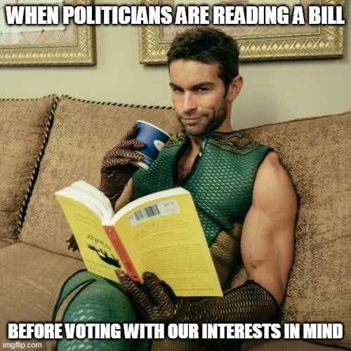 When politicians are reading a bill | WHEN POLITICIANS ARE READING A BILL; BEFORE VOTING WITH OUR INTERESTS IN MIND | image tagged in studying,funny,politics,bill,politicians,vote | made w/ Imgflip meme maker
