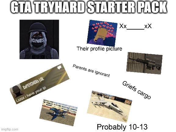 GTA TRYHARD STARTER PACK | image tagged in gta 5,sweaty tryhard | made w/ Imgflip meme maker