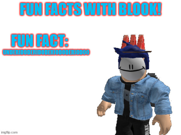 Fun Facts With Blook | UNDERIDODERIDODERIODODERIODOO | image tagged in fun facts with blook | made w/ Imgflip meme maker