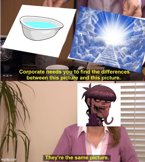 Murdoc loves his baths | image tagged in memes,they're the same picture | made w/ Imgflip meme maker