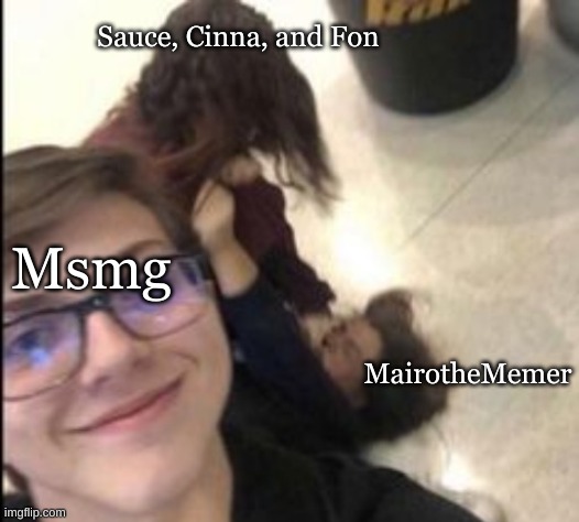 prt 4 | Sauce, Cinna, and Fon; Msmg; MairotheMemer | image tagged in fight | made w/ Imgflip meme maker