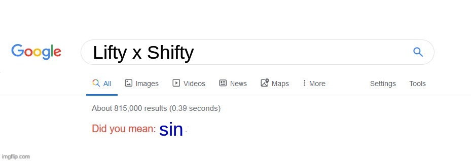Did you mean? | Lifty x Shifty; sin | image tagged in did you mean | made w/ Imgflip meme maker
