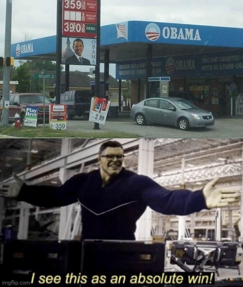 OBAMA GAS STATION | image tagged in i see this as an absolute win,obama,barack obama,memes,politics,gas station | made w/ Imgflip meme maker