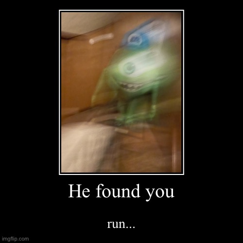 Run | image tagged in funny,demotivationals,cursed,cursed image,run | made w/ Imgflip demotivational maker