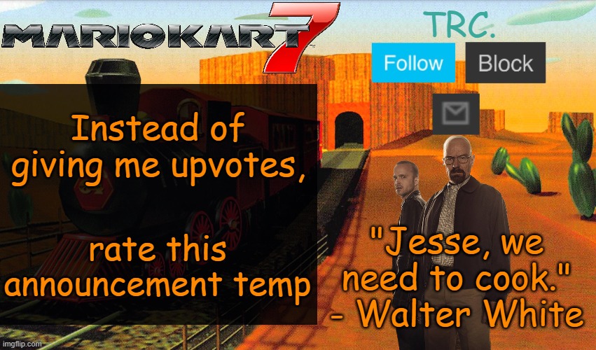 If you upvote, you're gay. | Instead of giving me upvotes, rate this announcement temp | image tagged in kalimari desert | made w/ Imgflip meme maker