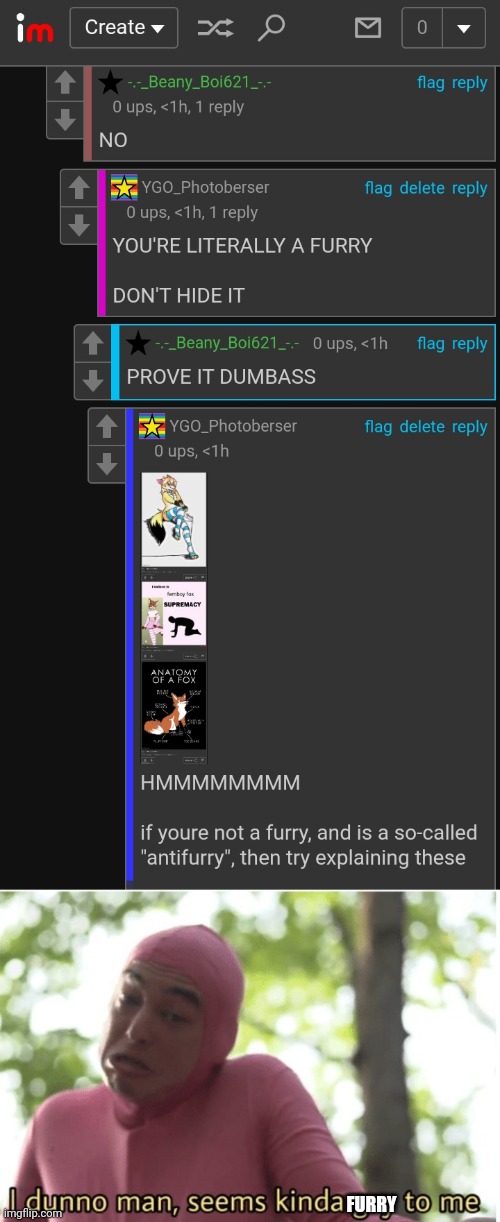Beany = furry (confirmed) | FURRY | image tagged in i dunno man seems kinda gay to me | made w/ Imgflip meme maker
