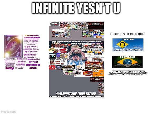Infinite yesn’t u | INFINITE YESN’T U | image tagged in blank white template | made w/ Imgflip meme maker
