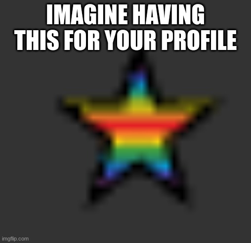 ... ok | IMAGINE HAVING THIS FOR YOUR PROFILE | image tagged in yes | made w/ Imgflip meme maker