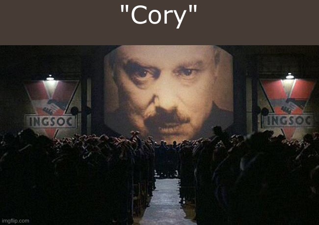 1984 | "Cory" | image tagged in 1984 | made w/ Imgflip meme maker