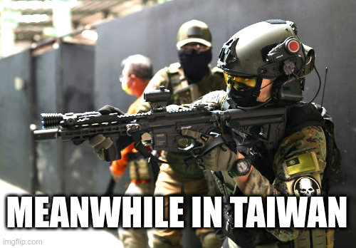 MEANWHILE IN TAIWAN | made w/ Imgflip meme maker