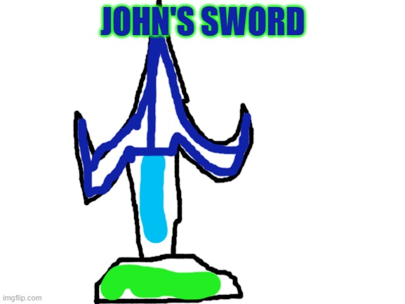 Stats in comments | JOHN'S SWORD | image tagged in blank white template | made w/ Imgflip meme maker