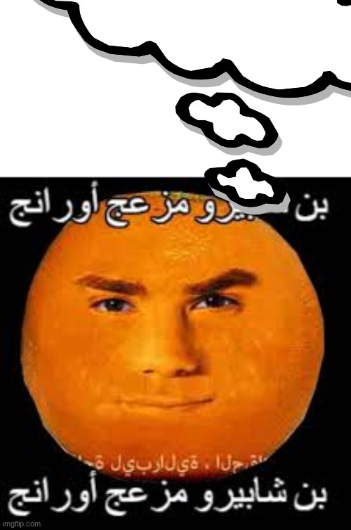 image tagged in arabic orange | made w/ Imgflip meme maker