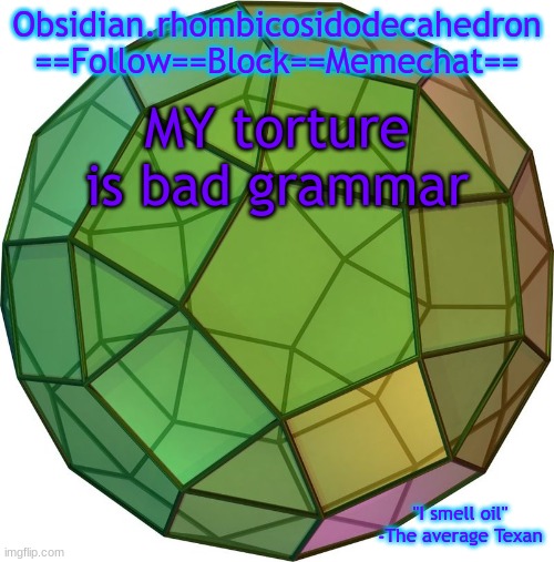 Obi's temp 1 | MY torture is bad grammar | image tagged in obi's temp 1 | made w/ Imgflip meme maker