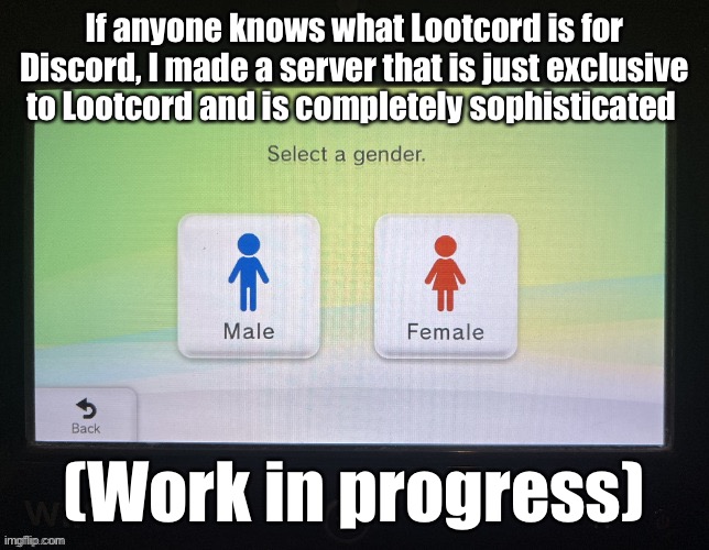 https://discord.gg/cnu987fZ | If anyone knows what Lootcord is for Discord, I made a server that is just exclusive to Lootcord and is completely sophisticated; (Work in progress) | image tagged in nobody is gonna care lol,balls,discord,trending,memes,idfk | made w/ Imgflip meme maker