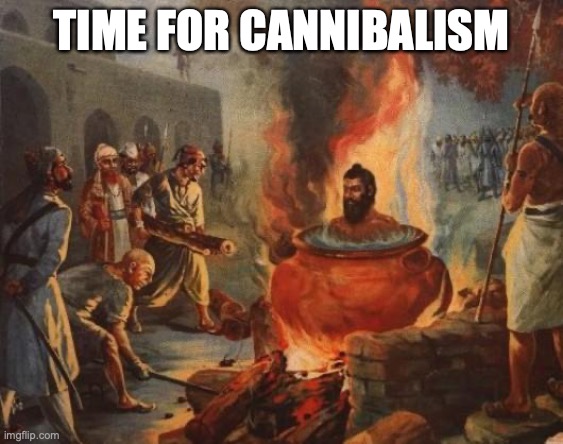 cannibal | TIME FOR CANNIBALISM | image tagged in cannibal | made w/ Imgflip meme maker
