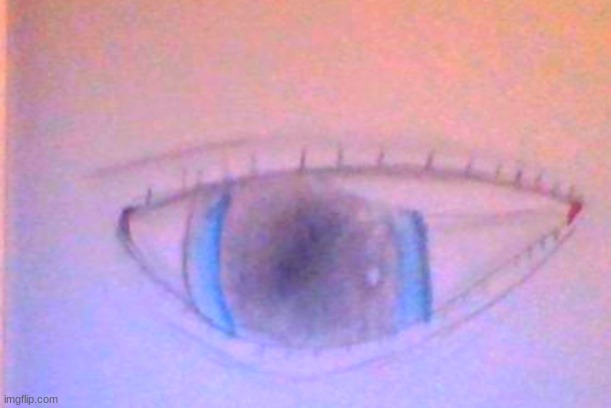 eye | image tagged in drawing,my sister made this | made w/ Imgflip meme maker