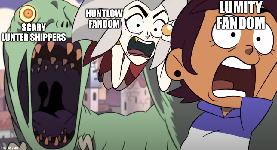 The Owl House Opening Meme | LUMITY FANDOM; HUNTLOW FANDOM; SCARY LUNTER SHIPPERS | image tagged in the owl house opening meme | made w/ Imgflip meme maker