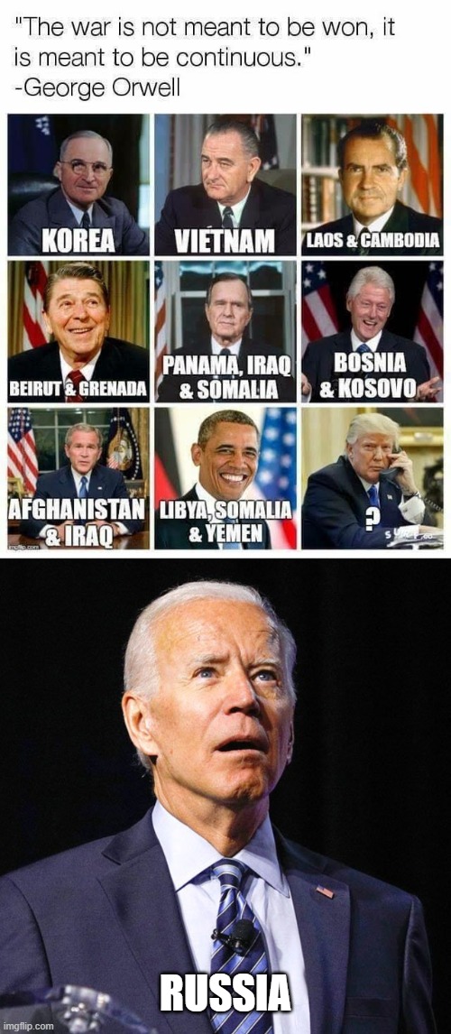 Dementia Joe Biden Wants War With Russia | RUSSIA | image tagged in america,america is the great satan,russia,george orwell,dementia,joe biden | made w/ Imgflip meme maker