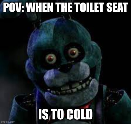 sus | POV: WHEN THE TOILET SEAT; IS TO COLD | image tagged in fun,cool,toilet humor | made w/ Imgflip meme maker