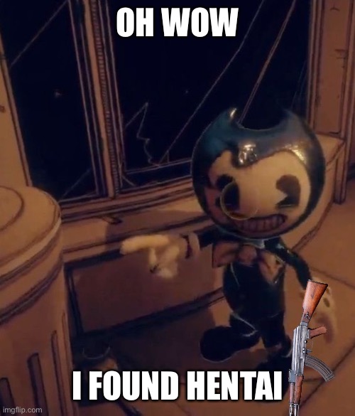 Baby Bendy pointing at trash | OH WOW; I FOUND HENTAI | image tagged in baby bendy pointing at trash | made w/ Imgflip meme maker