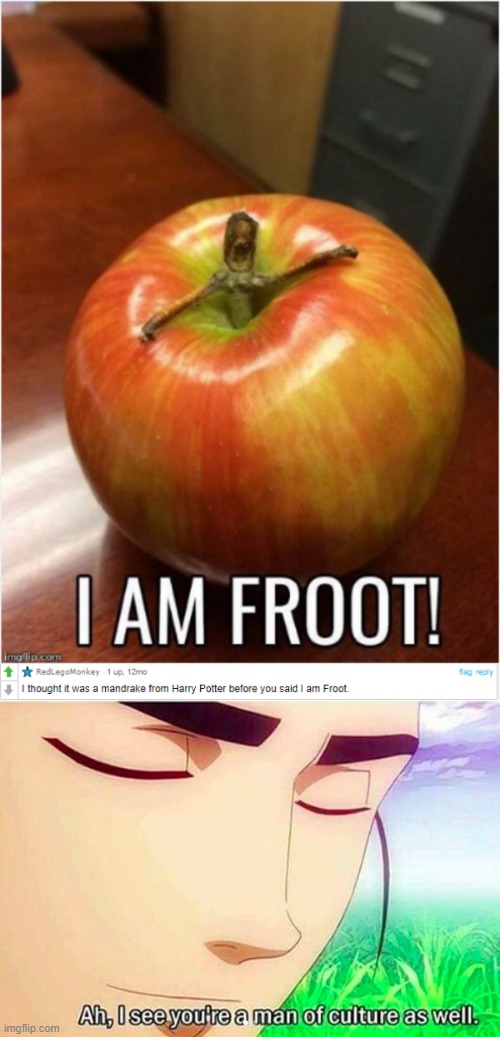 image tagged in ah i see you are a man of culture as well,apple,i am groot | made w/ Imgflip meme maker