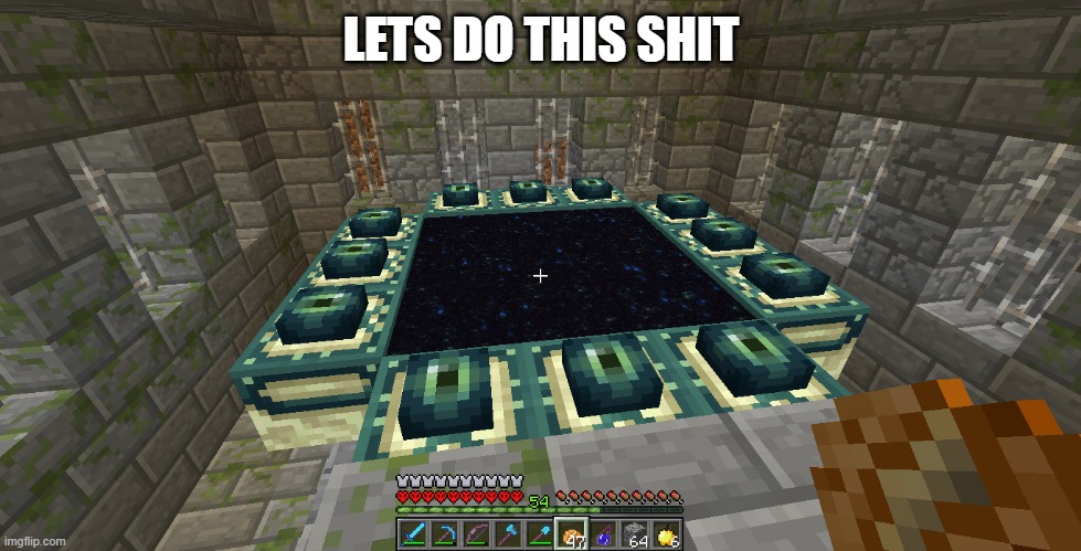 first time doing it in hardcore mode | LETS DO THIS SHIT | made w/ Imgflip meme maker