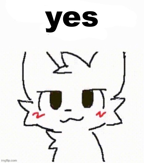 yes | made w/ Imgflip meme maker
