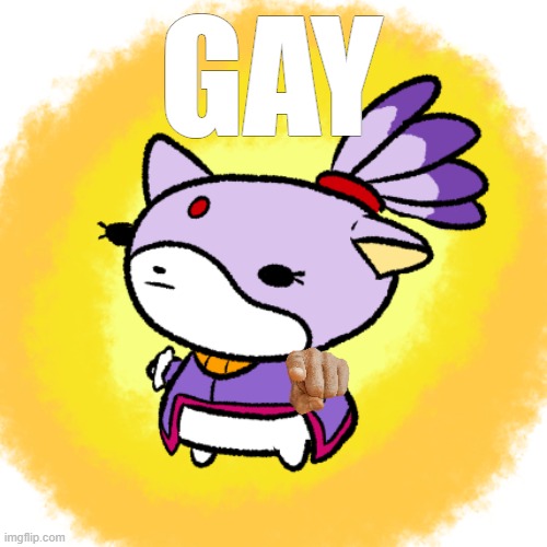 Blaze | GAY | image tagged in blaze | made w/ Imgflip meme maker