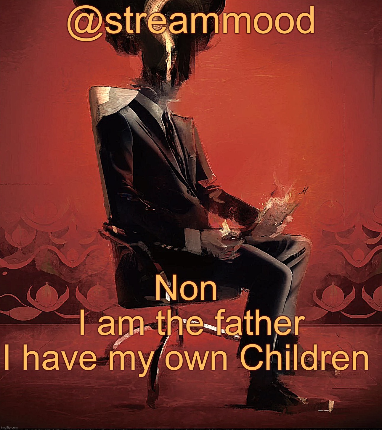 Choujin X | @streammood; Non 
I am the father
I have my own Children | image tagged in choujin x | made w/ Imgflip meme maker