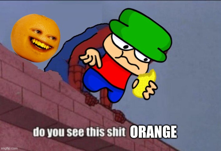 a cross over | ORANGE | image tagged in spider-man do you see this,memes,dave and bambi,annoying orange | made w/ Imgflip meme maker