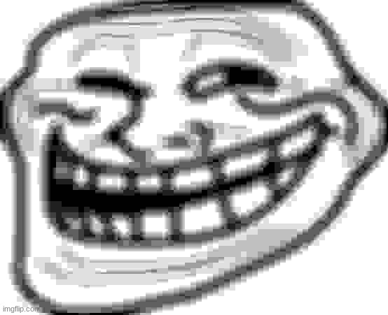 Troll Face Meme | image tagged in memes,troll face | made w/ Imgflip meme maker