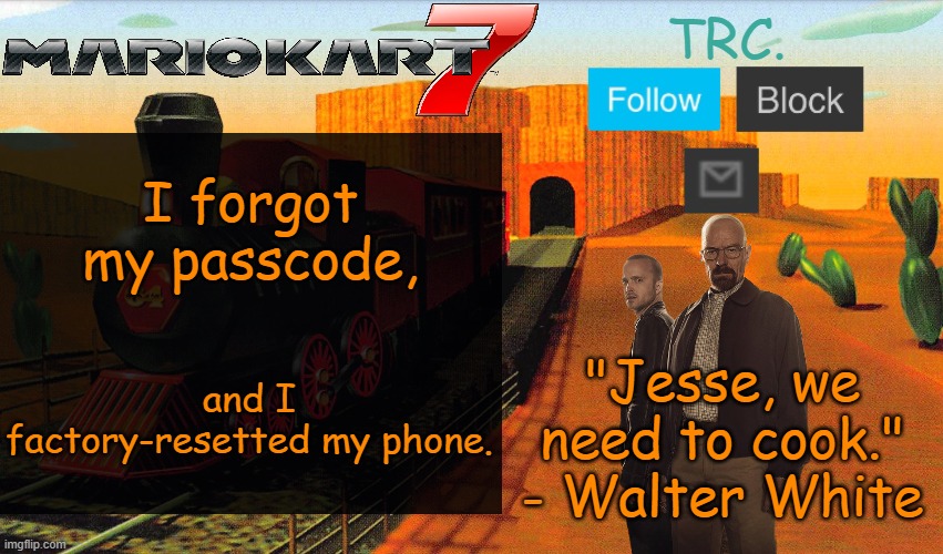 Common TRC. L | I forgot my passcode, and I factory-resetted my phone. | image tagged in kalimari desert | made w/ Imgflip meme maker