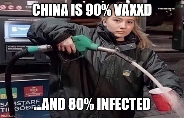 Gas cup | CHINA IS 90% VAXXD; ...AND 80% INFECTED | image tagged in gas cup | made w/ Imgflip meme maker