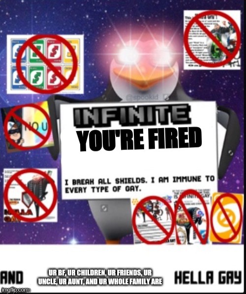 Infinite You’re Fired | image tagged in infinite you re fired | made w/ Imgflip meme maker