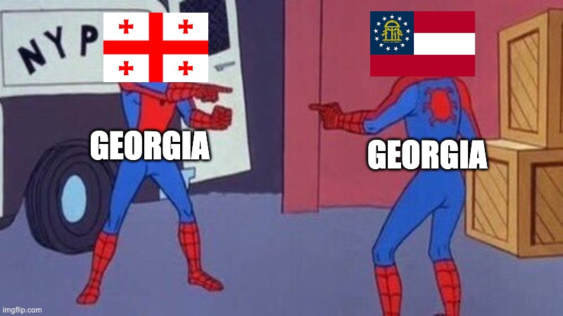Reposted with the correct flag | GEORGIA; GEORGIA | image tagged in spiderman pointing at spiderman | made w/ Imgflip meme maker