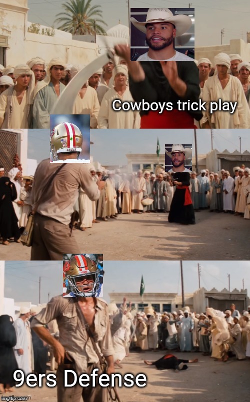 Cowboys trick play | Cowboys trick play; 9ers Defense | image tagged in dallas cowboys,49ers,nfl football,dak prescott,funny memes | made w/ Imgflip meme maker