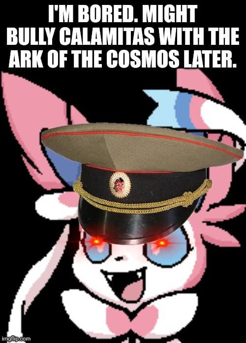 Pinkjerk | I'M BORED. MIGHT BULLY CALAMITAS WITH THE ARK OF THE COSMOS LATER. | image tagged in pinkjerk | made w/ Imgflip meme maker