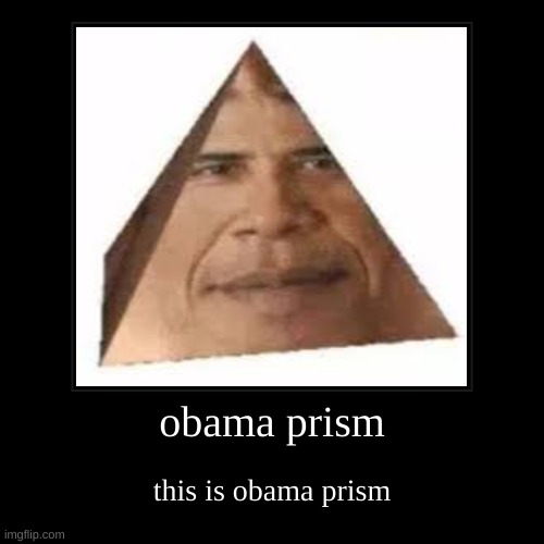 Obama Prism Imgflip 6301