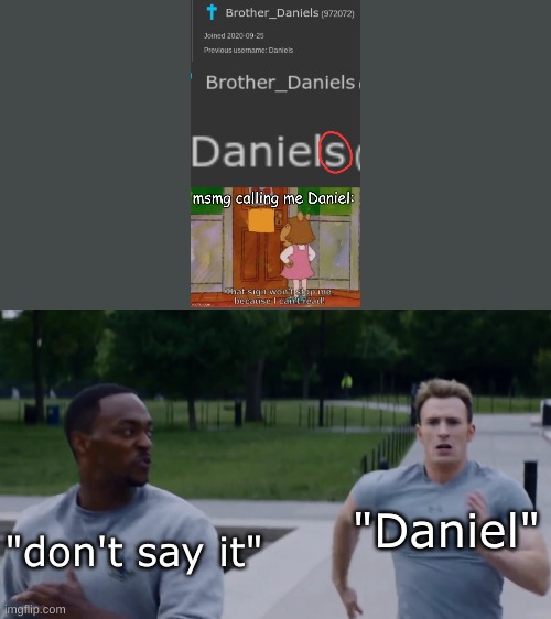 really sorry, daniel? how can we make it up to you, daniel? | "Daniel"; "don't say it" | image tagged in steve passing sam | made w/ Imgflip meme maker