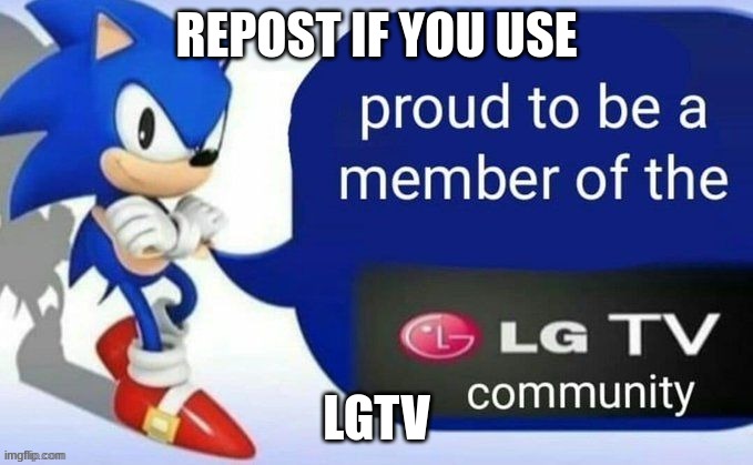 REPOST IF YOU USE; LGTV | made w/ Imgflip meme maker