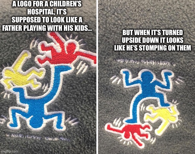 Not a good situation | A LOGO FOR A CHILDREN’S HOSPITAL, IT’S SUPPOSED TO LOOK LIKE A FATHER PLAYING WITH HIS KIDS…; BUT WHEN IT’S TURNED UPSIDE DOWN IT LOOKS LIKE HE’S STOMPING ON THEM | image tagged in hospital,hospitals,design,design fails,logo fails,logos | made w/ Imgflip meme maker