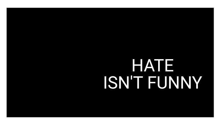 High Quality (Thing) Hate Isn't Funny Blank Meme Template